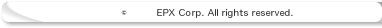 (c)2010 EPX Corp. All rights reserved.